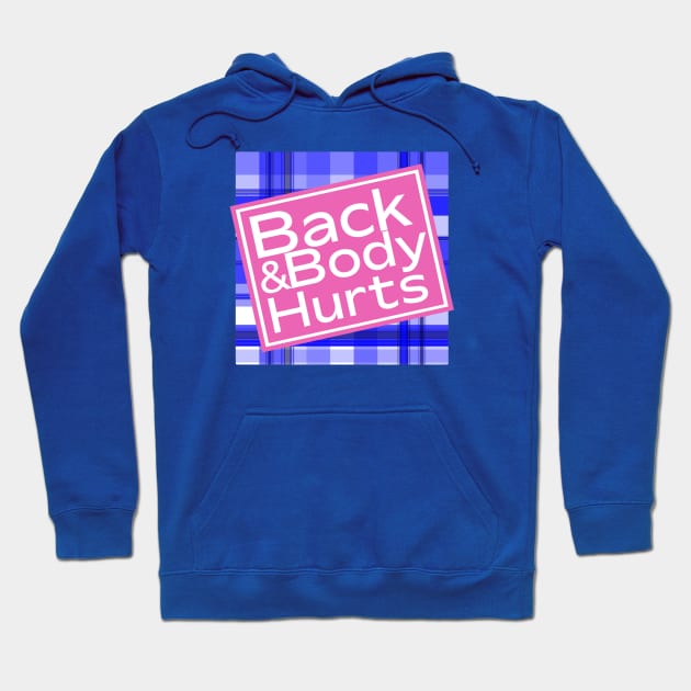 Back & Body Hurts Hoodie by David Hurd Designs